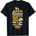 thumbnail image 1 of Funny It's Nacho Business - Taco Burrito Enchiladas T-Shirt men and women can wear, black, white, gifts, 1 of 4