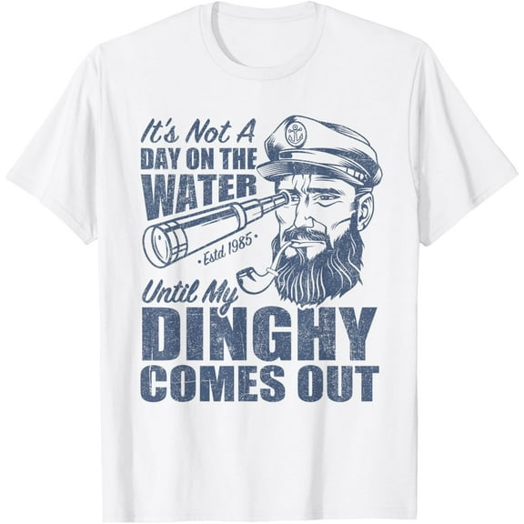 Funny It's Not A Day On The Lake Until My Dinghy Comes Out Mens T-Shirt