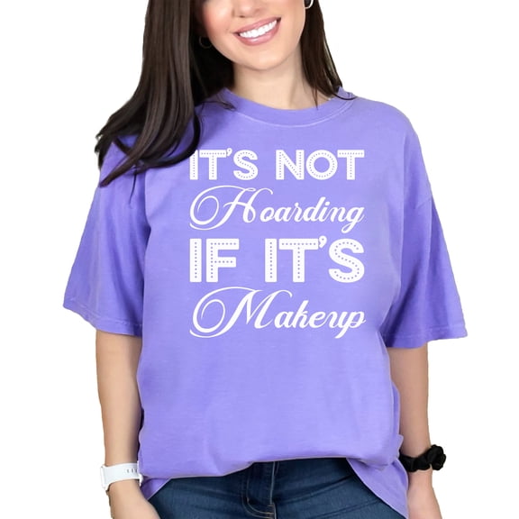 Funny It's Not Hoarding If It's Makeup, Violet Comfort Colors T-Shirt, Large