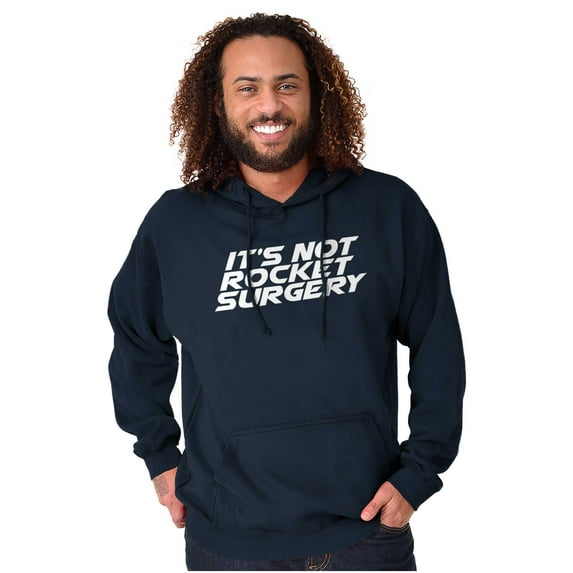 Funny It's Not Rocket Surgery Joke Hoodie Sweatshirt Women Men Brisco Brands X
