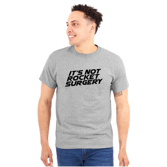 Funny It's Not Rocket Surgery Joke Plus Size Crewneck Graphic Tee Shirt Brisco Brands 5X