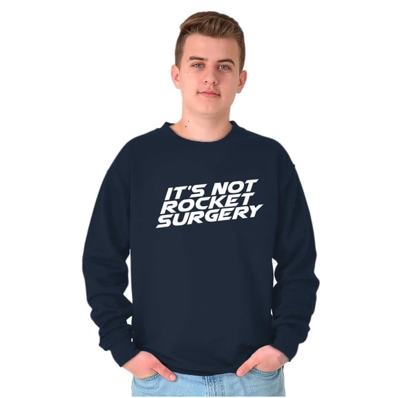 Funny It's Not Rocket Surgery Joke Unisex Plus Fleece Graphic Sweatshirt Brisco Brands 2X