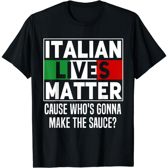 Funny Italian Lives Matter Cook Novelty Gift Italy Flag T-Shirt