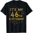 thumbnail image 1 of Funny Its My 46th Birthday Shirt 46 Year Old Birthday Shirt T-Shirt, 1 of 4