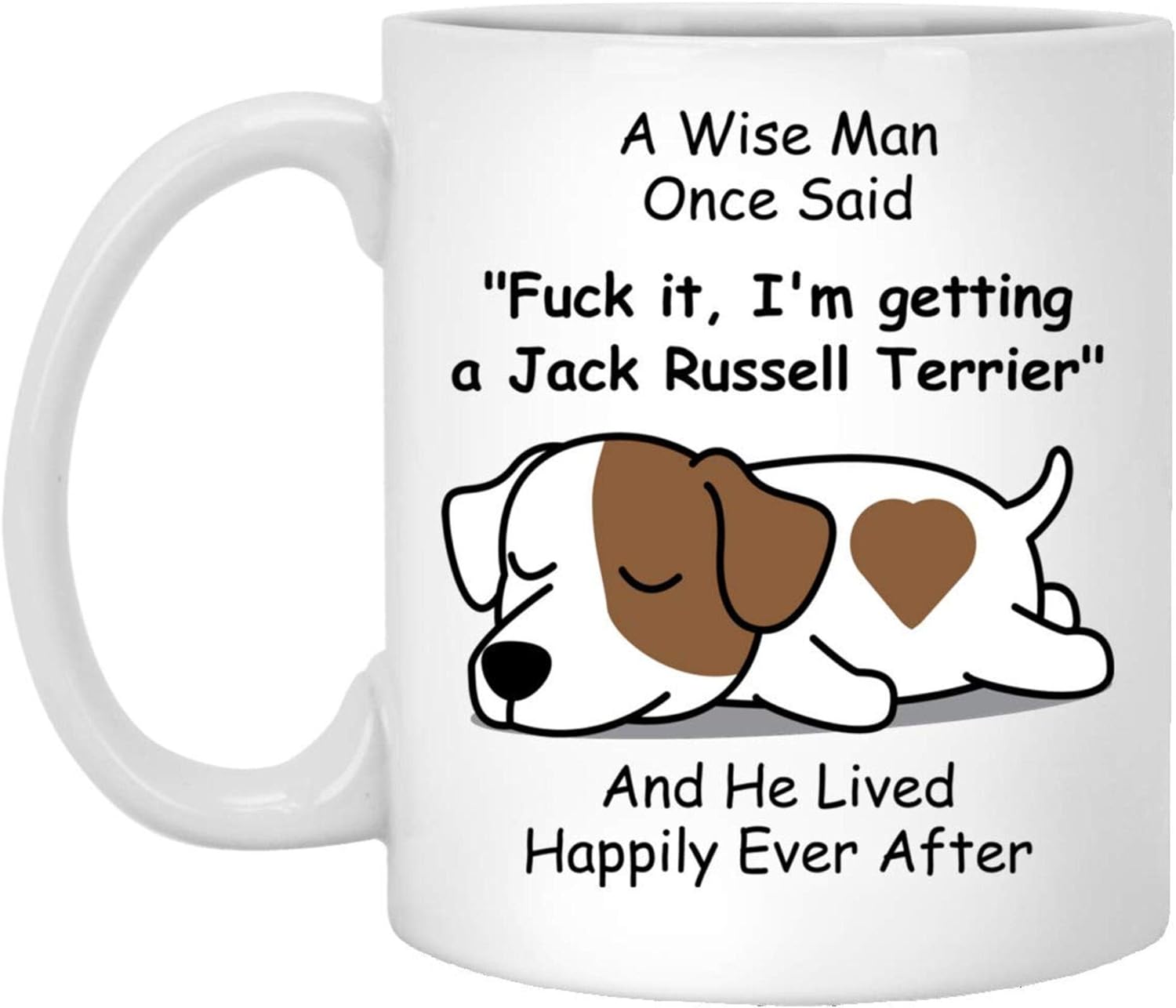 Funny Jack Russell Terrier Dog Present For Me Wise Man Once Said Coffee