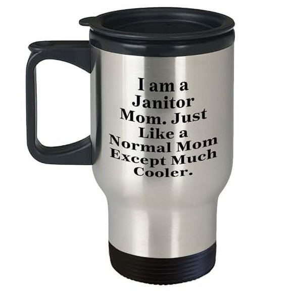Funny Janitor Mom Travel Mug | Unique Gift for Janitors | Cool Mom Coffee Cup
