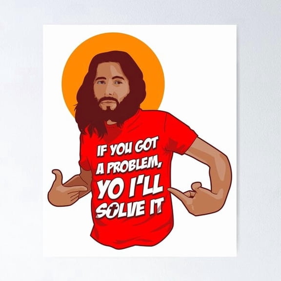 Funny Jesus Humor Meme Yo Ill Solve It Poster , Poster Print Only
