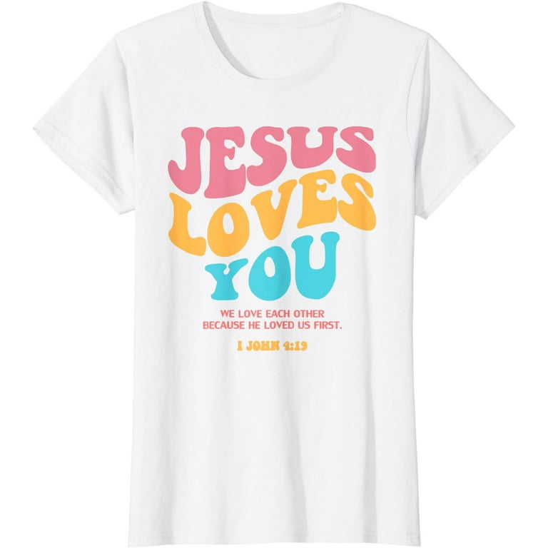 Jesus Loves You Religious T Shirt Jesus Loves You Religious T Shirt