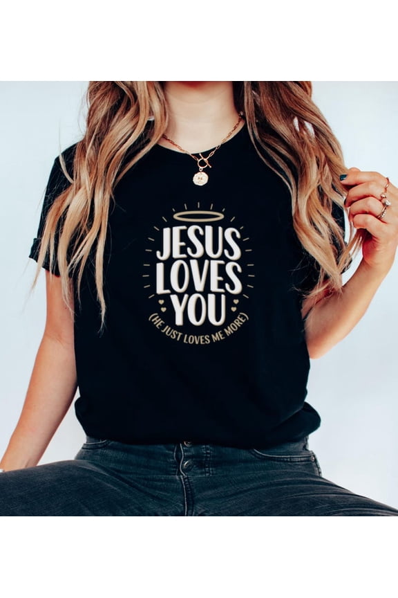 Funny Jesus Loves You Shirt, Jesus Loves You He Just Loves Me More Christian Shirt, Softstyle Tee, Jesus Humor Top, Religious Gift