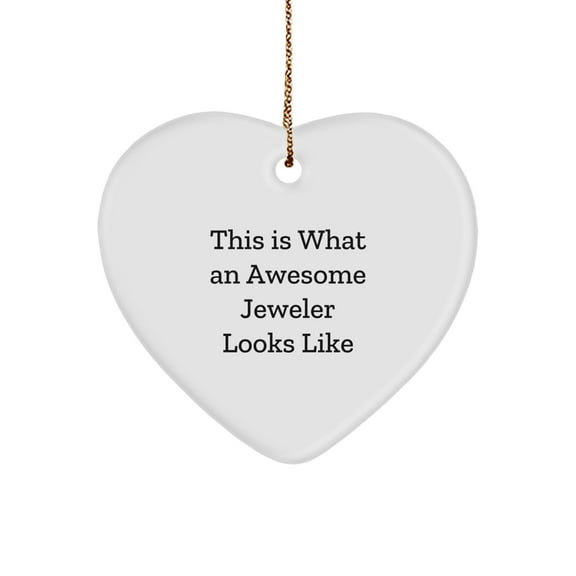 Funny Jeweler Gifts from Men to Friends - This Is What An Awesome Jeweler Looks Like, Heart Ornament for Christmas
