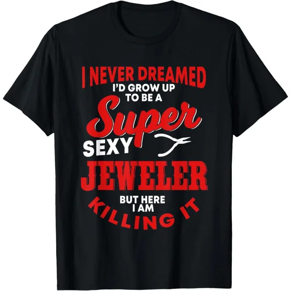 Funny Jeweler Saying Jewelery Artisan Jeweller Work Style Unisex T-Shirt, up to size 5XL