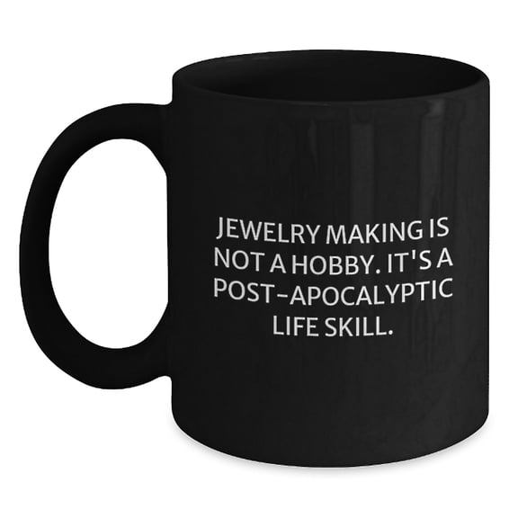 Funny Jewelry Making Gifts for Women - Jewelry Making Is Not A Hobby Mug, Perfect Black Coffee Mug for Jewelry Enthusiasts, Unique Christmas Unique Gifts from Friends