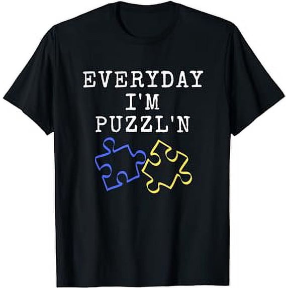 Funny Jigsaw Puzzle Lover Everyday I'm Puzzl'n T-Shirt