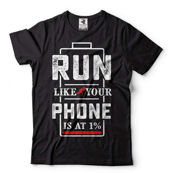 Funny Joke Shirt Run Like Your Phone Is At 1% Shirt Humorous Gifts Running Shirt Phone Battery Shirt