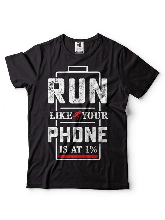 Funny Joke Shirt Run Like Your Phone Is At 1% Shirt Humorous Gifts Running Shirt Phone Battery Shirt