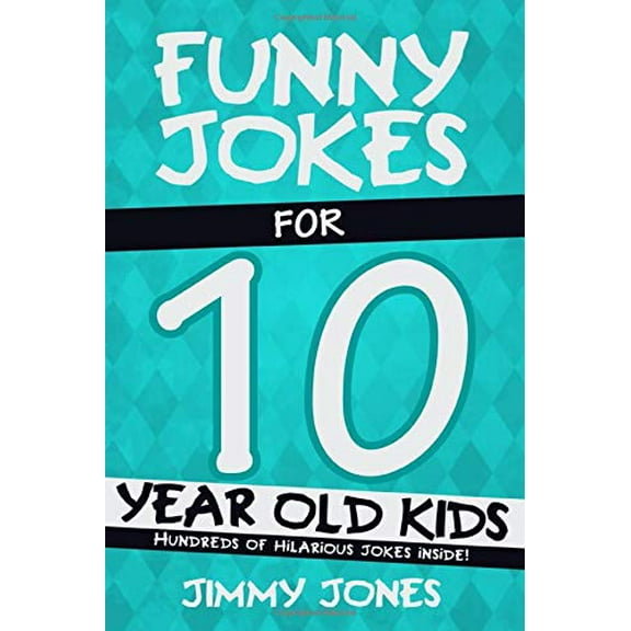 Pre-Owned Funny Jokes For 10 Year Old Kids: Hundreds of really funny, hilarious Jokes, Riddles, Tongue Twisters and Knock Knock Jokes for 10 year old kids! (Paperback) 1792133154 9781792133152