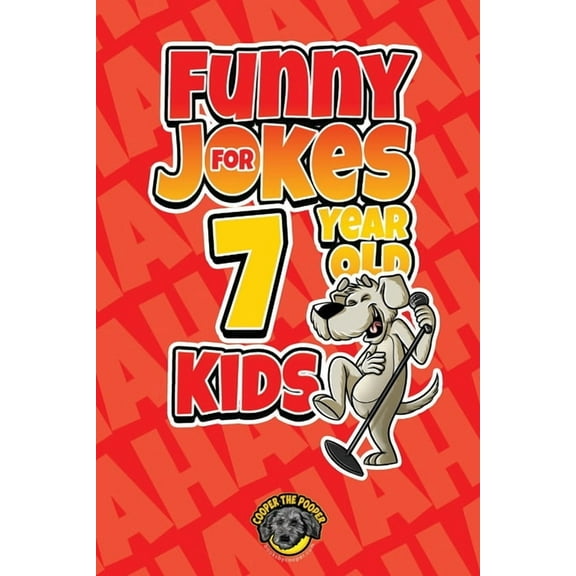 Funny Jokes for 7 Year Old Kids: 100+ Crazy Jokes That Will Make You Laugh Out Loud!, (Paperback)