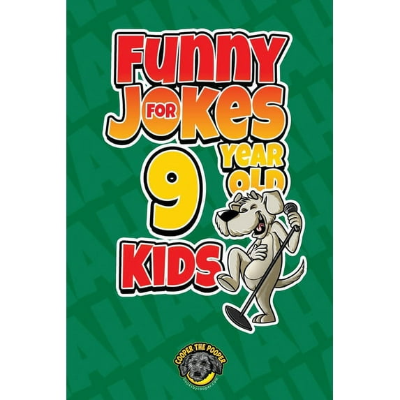 Funny Jokes for 9 Year Old Kids: 100+ Crazy Jokes That Will Make You Laugh Out Loud!, (Paperback)