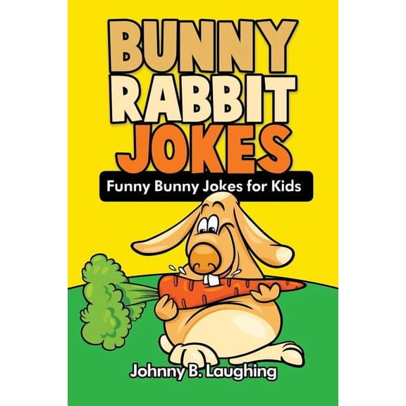 Funny Jokes for Kids Bunny Rabbit Jokes: Funny Bunny Jokes for Kids, Book 10, (Paperback)