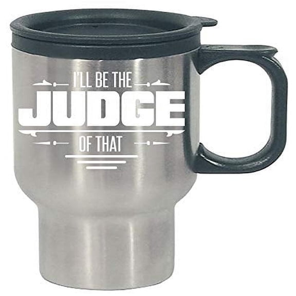 Funny Judge Stainless Steel Travel Mug - Humorous Design for Coffee Lovers
