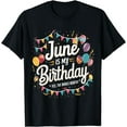 thumbnail image 1 of Funny June Is My Birthday Yes The Whole Month Birthday T-Shirt, 1 of 4