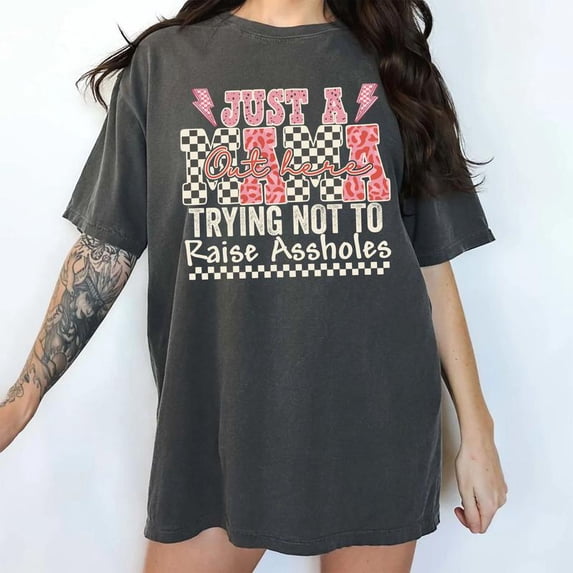 Funny Just A Mama Out Here Comfort Colors Shirt, Funny Mom Tee, Hot Mess Mama Graphic , Humor Mom Life Clothing, Perfect Gift For Mom