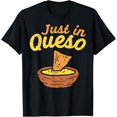 thumbnail image 1 of Funny Just In Cheese Queso Cinco De Mayo Nacho Mexican Pun T-Shirt, 1 of 4