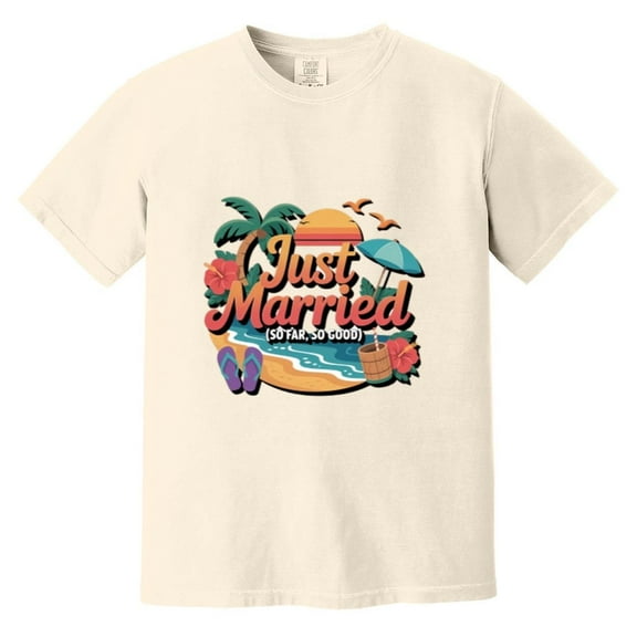 Funny Just Married So Far So Good Tropical Island Honeymoon Couple Trip Comfort Color T-Shirt, Unisex, up to size 4XL