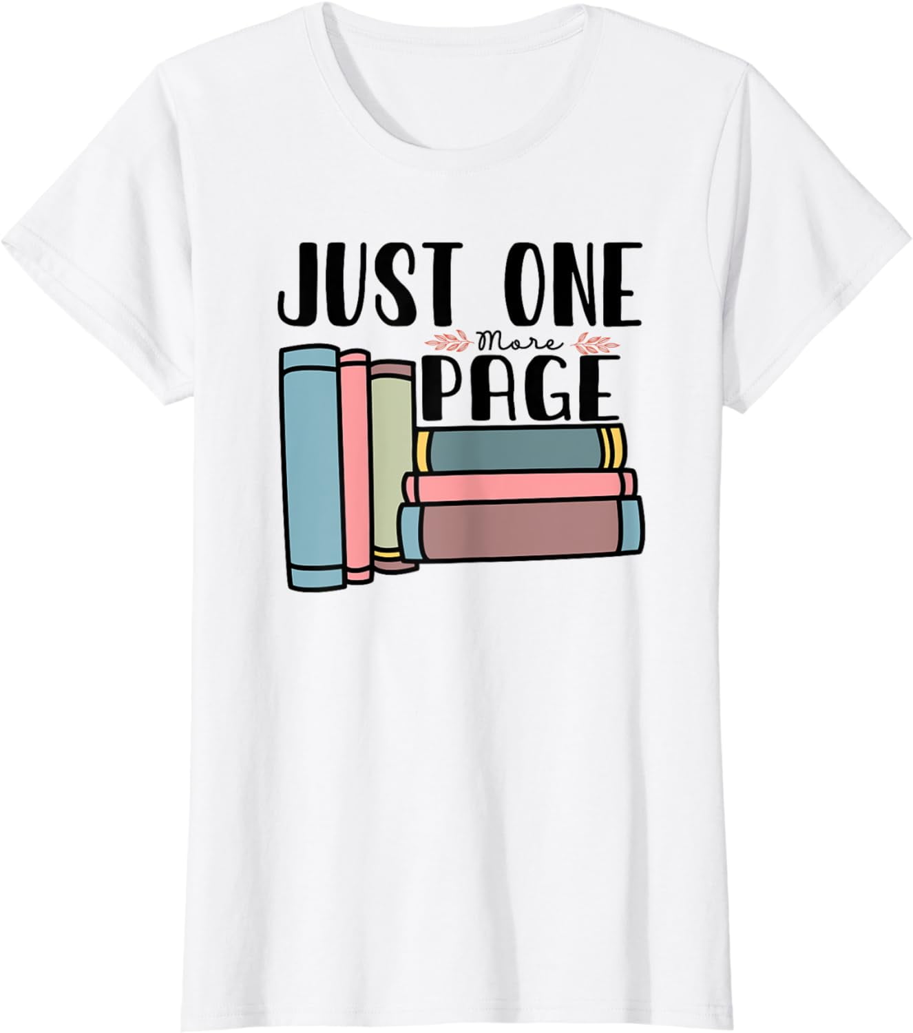 Funny Just One More Page bookworm librarian book nerd lover TShirt
