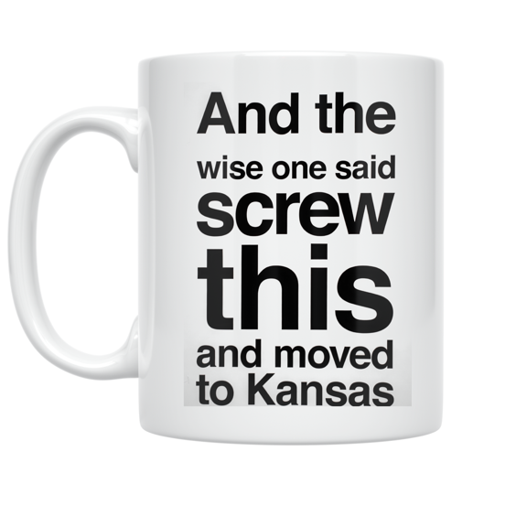 Funny Kansas Relocation Quote - Moving Enthusiast - 11 oz Ceramic Coffee Mug