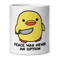 thumbnail image 1 of Funny Kawaii Cute Duck Coffee Mug | Peace was never an option, 1 of 2