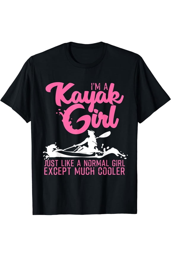 Funny Kayaking Gift For Women Cool Kayak Girl Paddling Lover T-Shirt Black Small