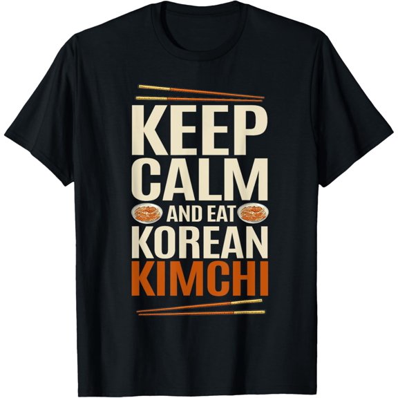 Funny "Keep Calm And Eat Kimchi" - Kimchi T-Shirt