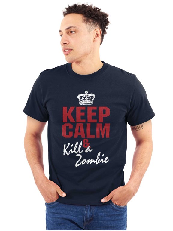 Funny Keep Calm Kill A Zombie Meme Plus Size Crewneck Graphic Tee Shirt Brisco Brands 2X
