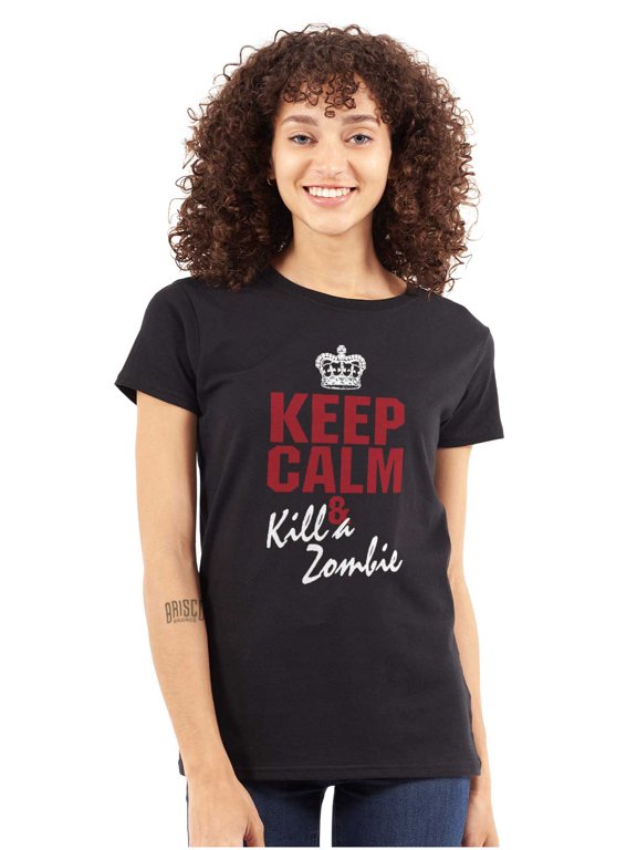 Funny Keep Calm Kill A Zombie Meme Womens Slim Fit Graphic Tee Brisco Brands S