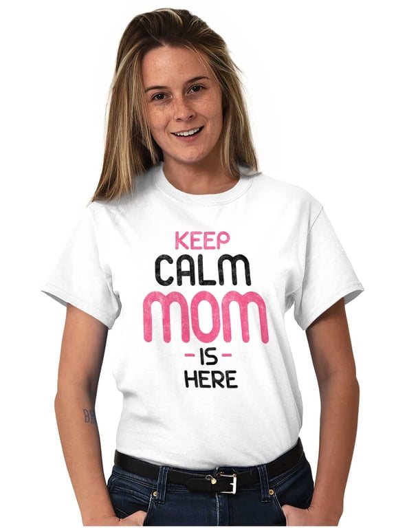 Funny Keep Calm Mom is Here Meme Women's Graphic T Shirt Tees Brisco Brands M