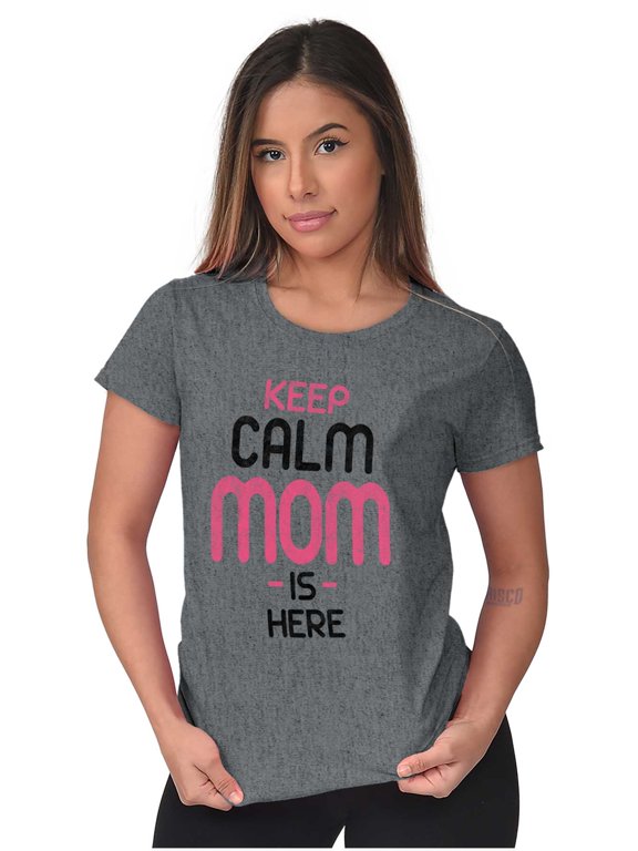 Funny Keep Calm Mom is Here Meme Womens Slim Fit Graphic Tee Brisco Brands S
