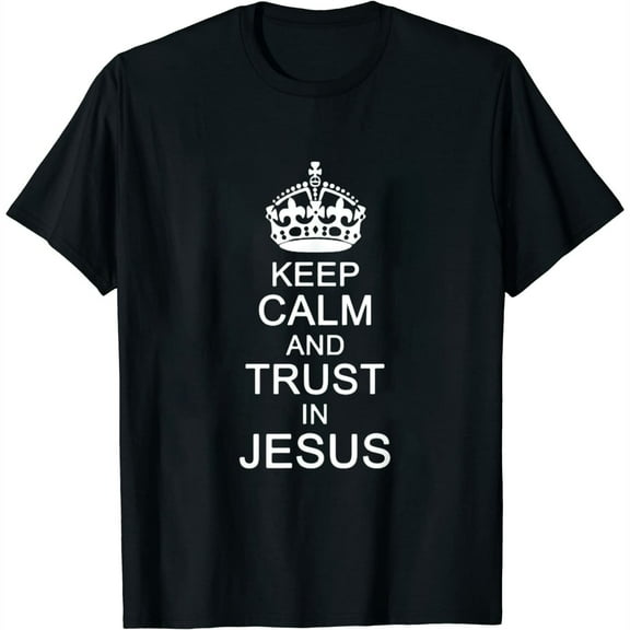 Funny Keep Calm Trust In Jesus Christians God TShirt Womens T-Shirt Black S
