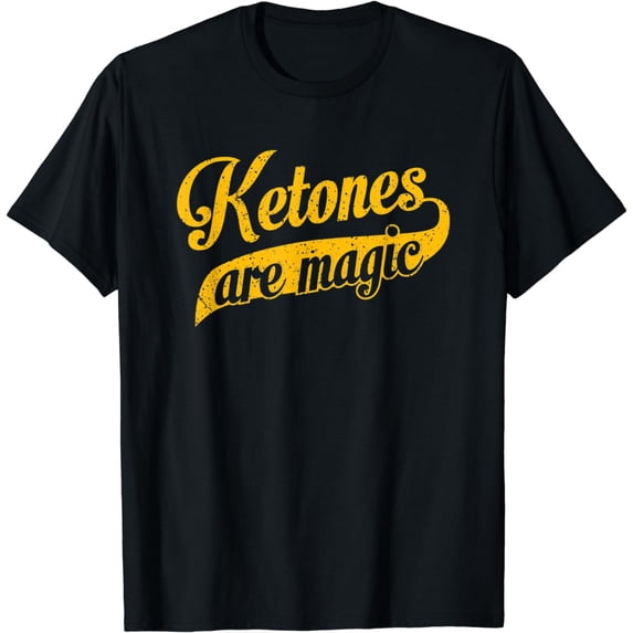 Funny Ketogenic Diet Quote Ketones Are Magic Fitness Gift T-Shirt
