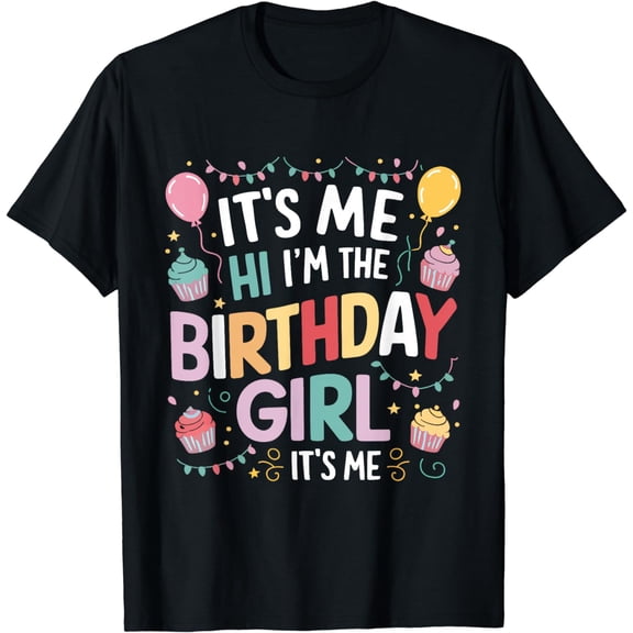 Funny Kids It's Me Hi I'm The Birthday Girl It's Me T-Shirt