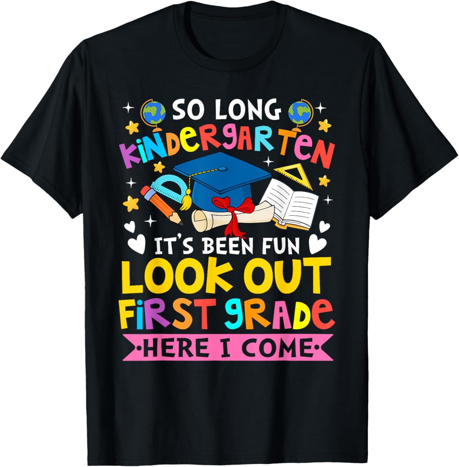 Silly First Grade Funny Kindergarten Graduation Tee First Grade Here I Come Colorful ...