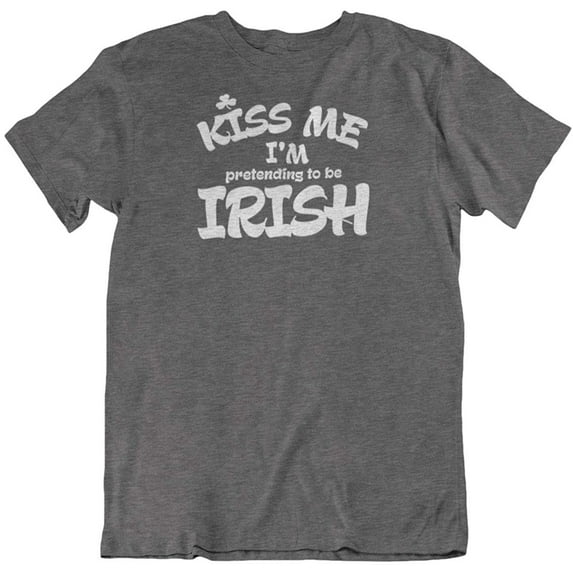 Funny Kiss Me I'm Pretending to be Irish Shamrock T-Shirt Gifts for Men & Women Dark Gray Heather