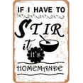 thumbnail image 1 of Funny Kitchen Quote If I Have to Stir It It's Homemade Metal Tin Sign Wall Decor Retro Kitchen Signs with Sayings for Home Kitchen Decor Gifts 8 x 12 inch, 1 of 4
