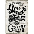 thumbnail image 1 of Funny Kitchen Quote Metal Tin Sign Wall Decor Retro I Love You Like Biscuits and Gravy Sign for Home Kitchen Decor Gifts 8 x 12 inch, 1 of 4
