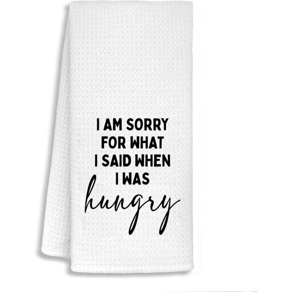 Funny Kitchen Towels,Farmhouse Funny Dish Tea Towels, I''m Sorry for What I Said When I was Hungry Decorative Hand Towels for Home Kitchen Shelf Counter 16x24 Inch