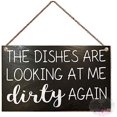 Funny Kitchen Wooden Sign - The Dishes are Looking at Me Dirty Again ...