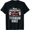 thumbnail image 1 of Funny Knee Surgery Recover Woman With Titanium Knee T-Shirt, 1 of 4