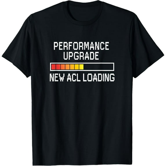 Funny Knee Surgery Torn ACL Performance Upgrade ACL Loading T-Shirt