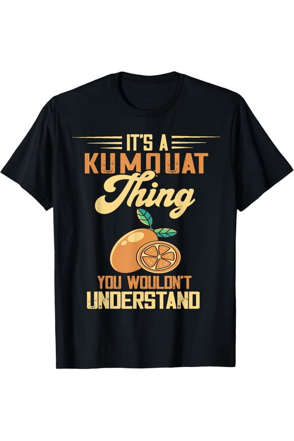 Funny Kumquat Fruit Lover Retro Graphic T-Shirt - It's A Kumquat Thing Humor Tee for Men and Women - Vintage Style Fruit Enthusiast Apparel