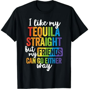 Funny LGBT Ally Gift Tequila Straight Friends Go Either Way T-Shirt